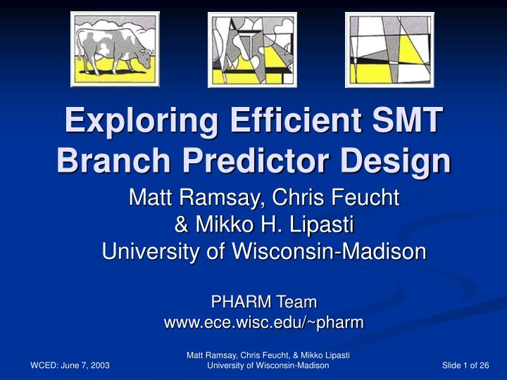 exploring efficient smt branch predictor design