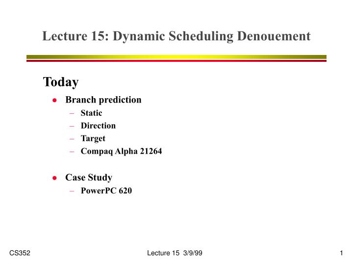 lecture 15 dynamic scheduling denouement