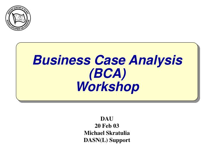 business case analysis bca workshop