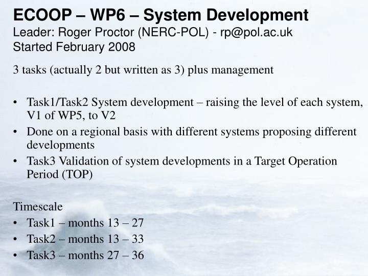 ecoop wp6 system development leader roger proctor nerc pol rp@pol ac uk started february 2008