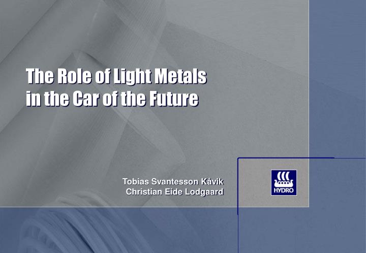 the role of light metals in the car of the future