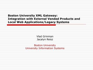 Vlad Grinman Jacalyn Reisz Boston University University Information Systems