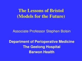 The Lessons of Bristol (Models for the Future)