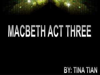 MACBETH ACT THREE