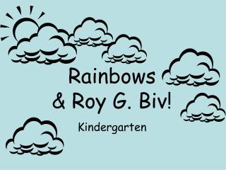 Rainbows &amp; Roy G. Biv! Kindergarten