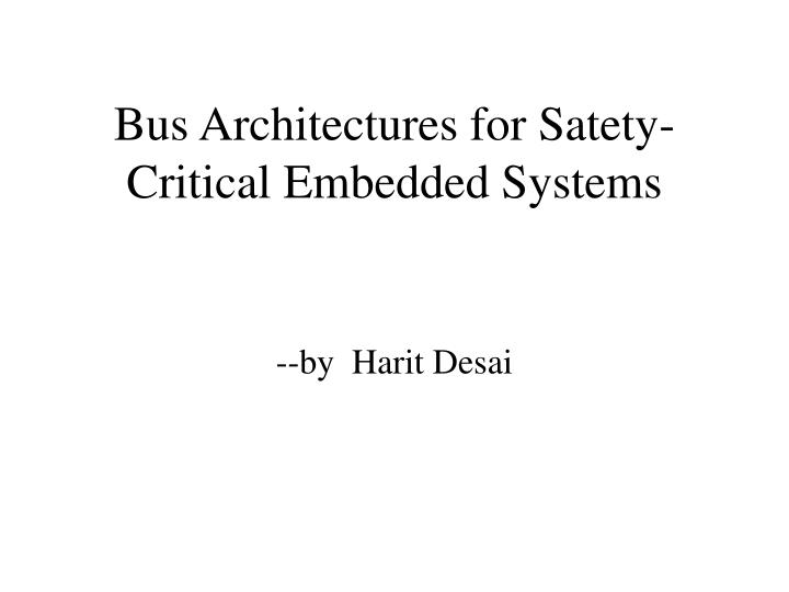 bus architectures for satety critical embedded systems