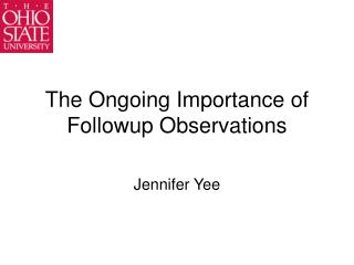 The Ongoing Importance of Followup Observations