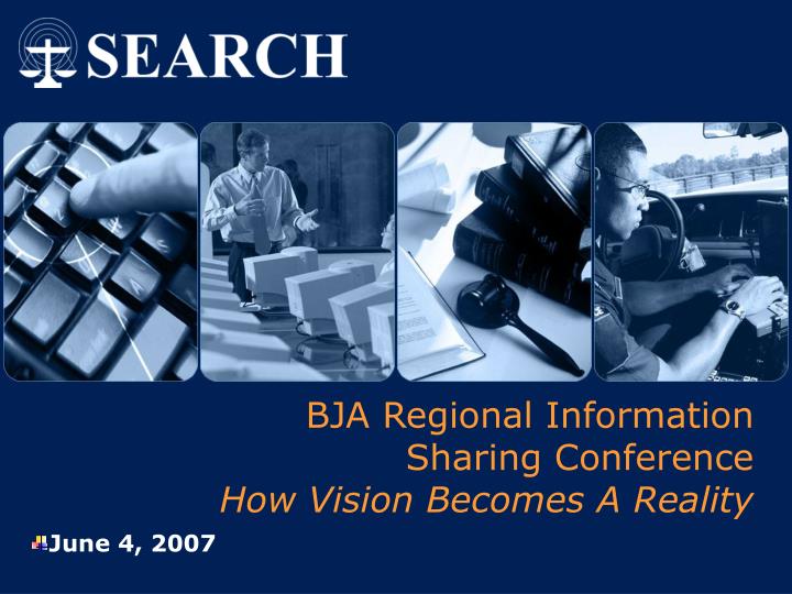 bja regional information sharing conference how vision becomes a reality