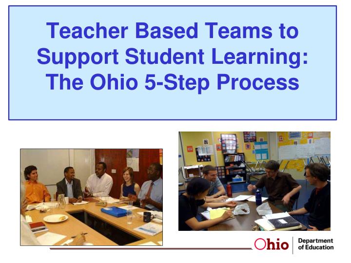 teacher based teams to support student learning the ohio 5 step process