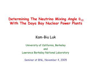 Determining The Neutrino Mixing Angle ? 13 With The Daya Bay Nuclear Power Plants