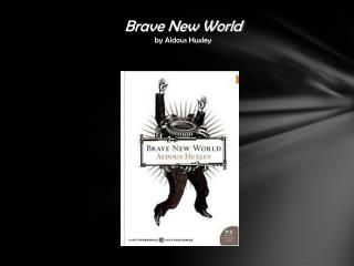 Brave New World by Aldous Huxley