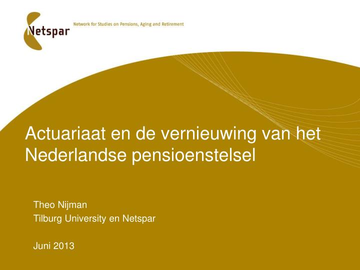 actuariaat en de vernieuwing van het nederlandse pensioenstelsel