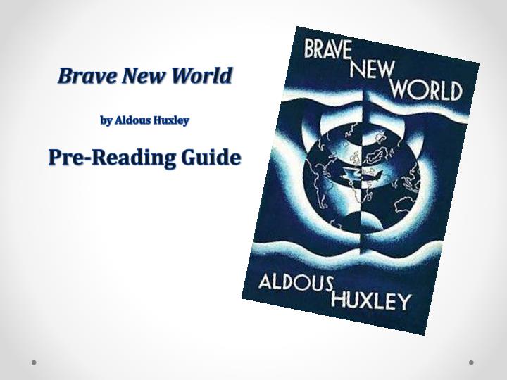 brave new world by aldous huxley pre reading guide