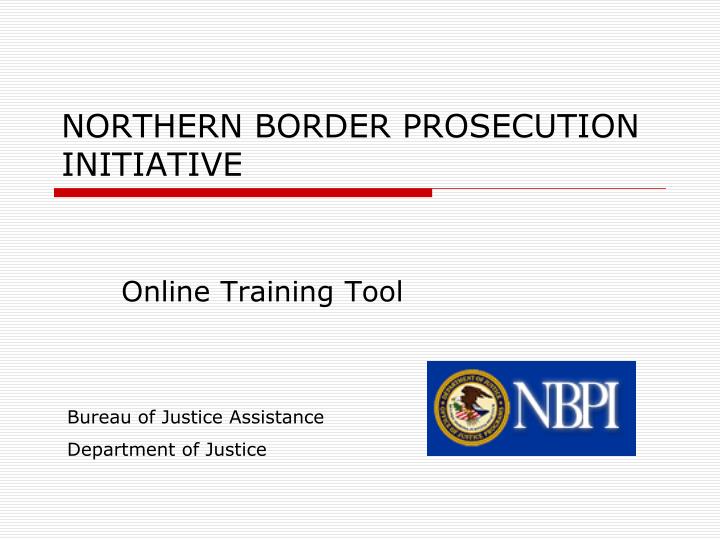 northern border prosecution initiative