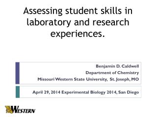Assessing student skills in laboratory and research experiences.