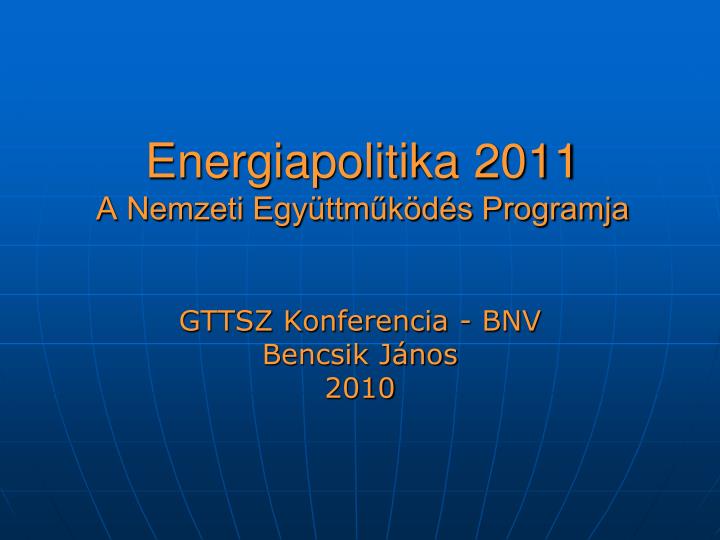 energiapolitika 2011 a nemzeti egy ttm k d s programja