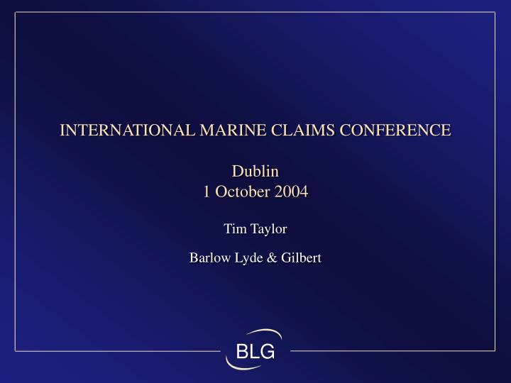 international marine claims conference dublin 1 october 2004