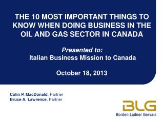 THE 10 MOST IMPORTANT THINGS TO KNOW WHEN DOING BUSINESS IN THE OIL AND GAS SECTOR IN CANADA