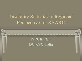Disability Statistics: a Regional Perspective for SAARC