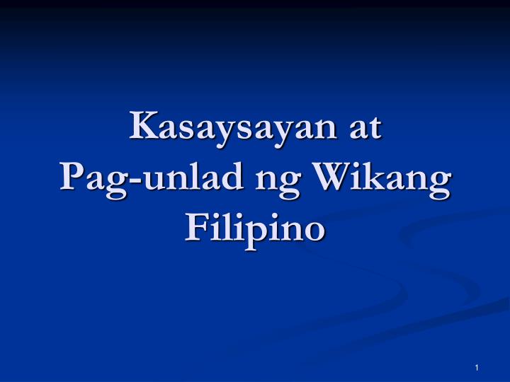 kasaysayan at pag unlad ng wikang filipino