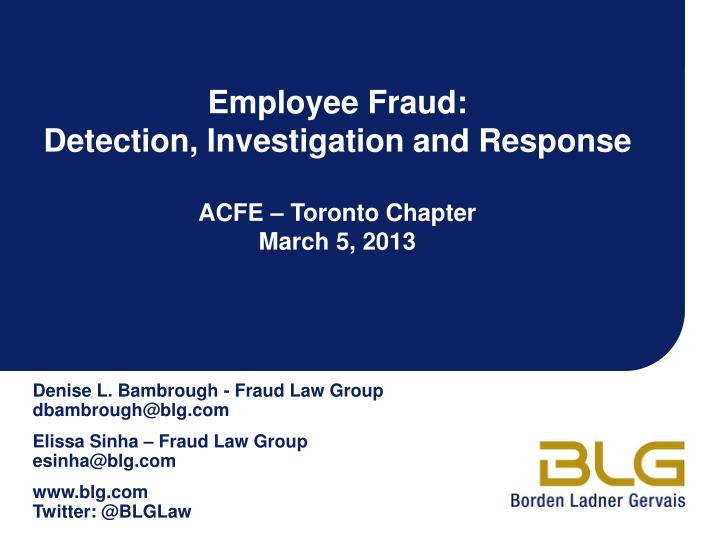 employee fraud detection investigation and response acfe toronto chapter march 5 2013