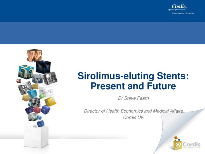 sirolimus eluting stents present and future