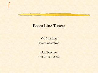 Beam Line Tuners