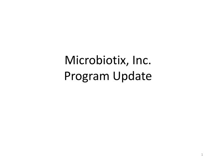 microbiotix inc program update