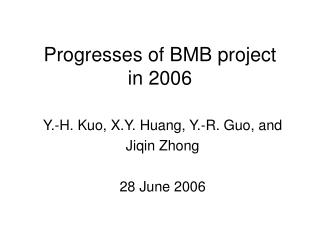 Progresses of BMB project in 2006
