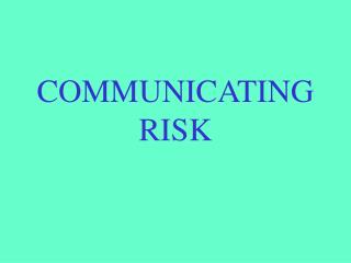COMMUNICATING RISK