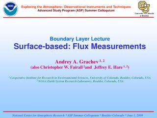 Boundary Layer Lecture Surface-based: Flux Measurements Andrey A. Grachev 1, 2