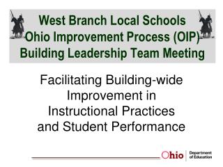 West Branch Local Schools Ohio Improvement Process (OIP) Building Leadership Team Meeting