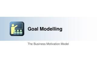 Goal Modelling