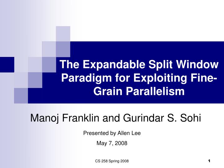 the expandable split window paradigm for exploiting fine grain parallelism