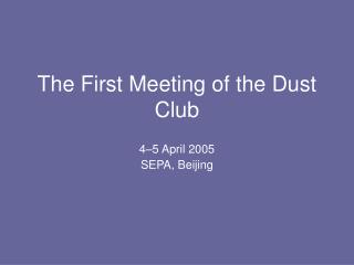 The First Meeting of the Dust Club