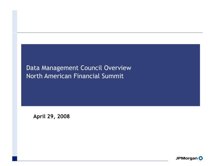 data management council overview north american financial summit