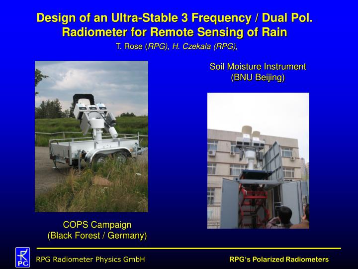 design of an ultra stable 3 frequency dual pol radiometer for remote sensing of rain