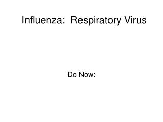 Influenza: Respiratory Virus