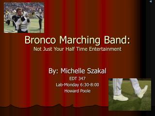 Bronco Marching Band: Not Just Your Half Time Entertainment