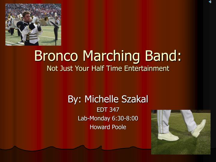 bronco marching band not just your half time entertainment