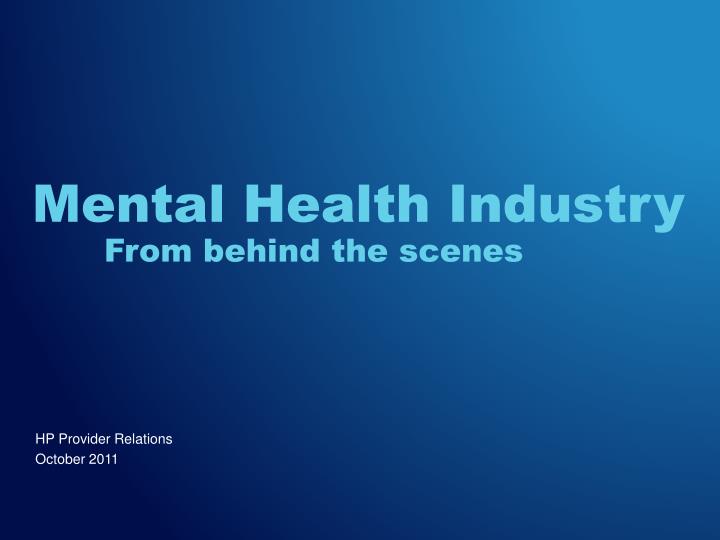 mental health industry from behind the scenes