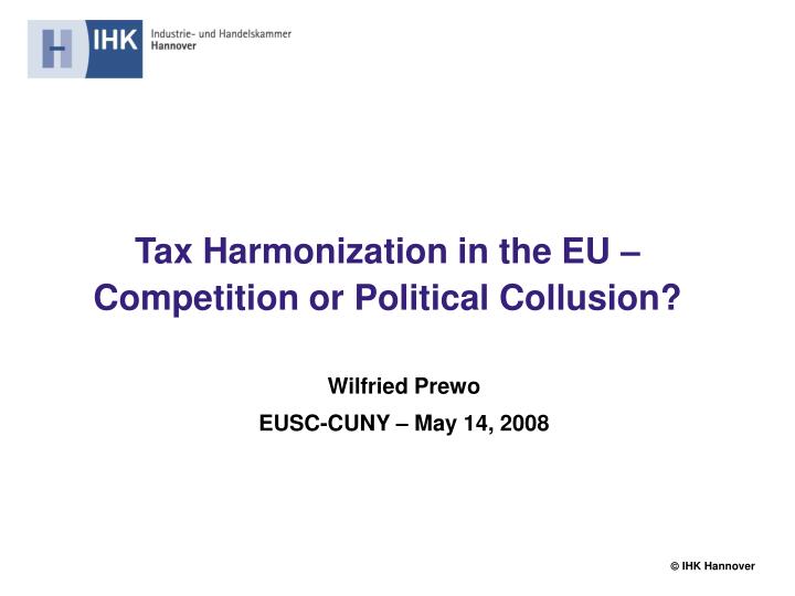 tax harmonization in the eu competition or political collusion