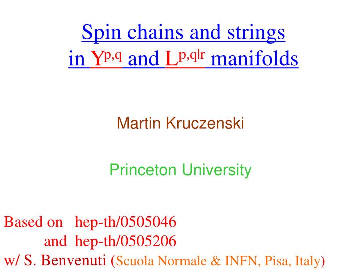 spin chains and strings in y p q and l p q r manifolds