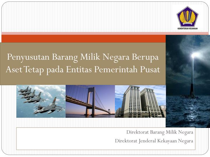 penyusutan barang milik negara berupa aset tetap pada entitas pemerintah pusat