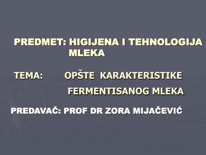 predmet higijena i tehnologija mleka tema op te karakteristike fermentisanog mleka