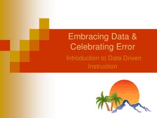 Embracing Data &amp; Celebrating Error Introduction to Data Driven Instruction