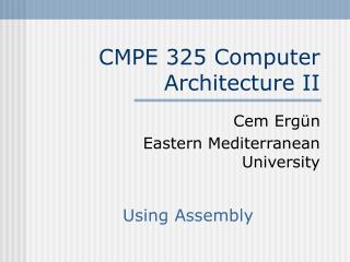 CMPE 3 2 5 Computer Architecture II