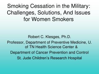 Smoking Cessation in the Military: Challenges, Solutions, And Issues for Women Smokers
