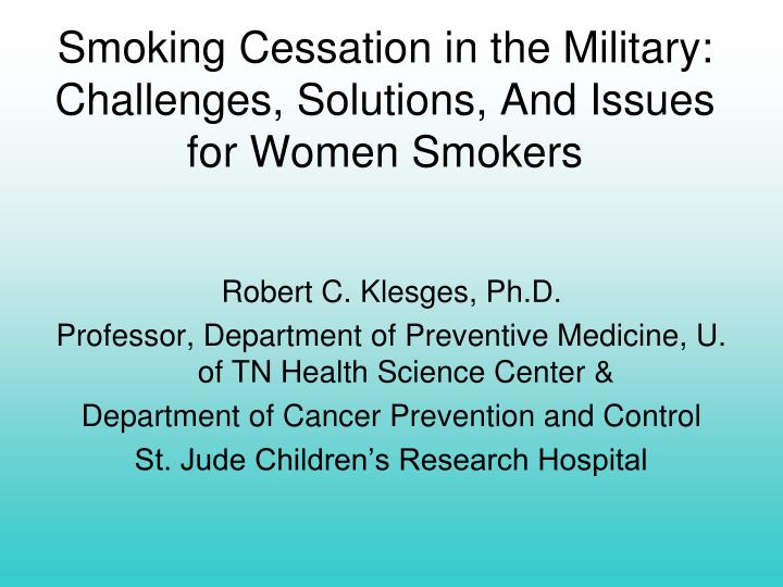 smoking cessation in the military challenges solutions and issues for women smokers