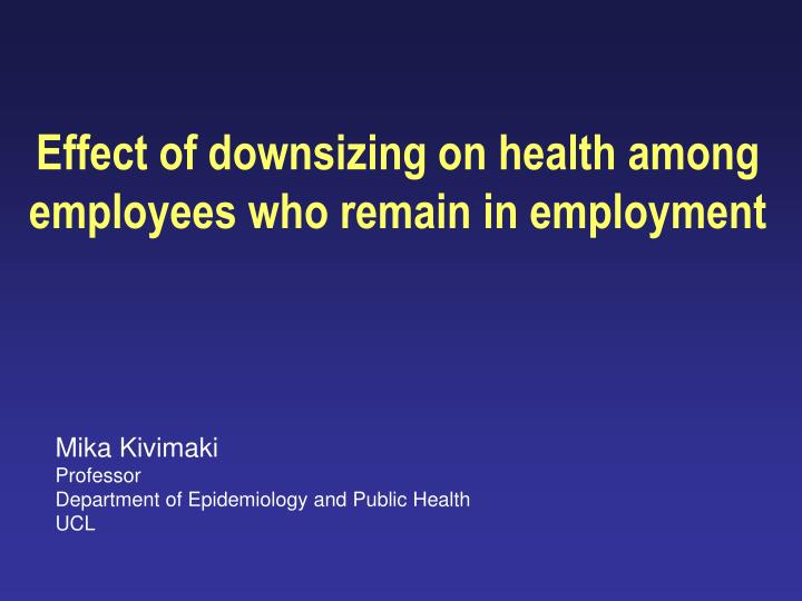 effect of downsizing on health among employees who remain in employment